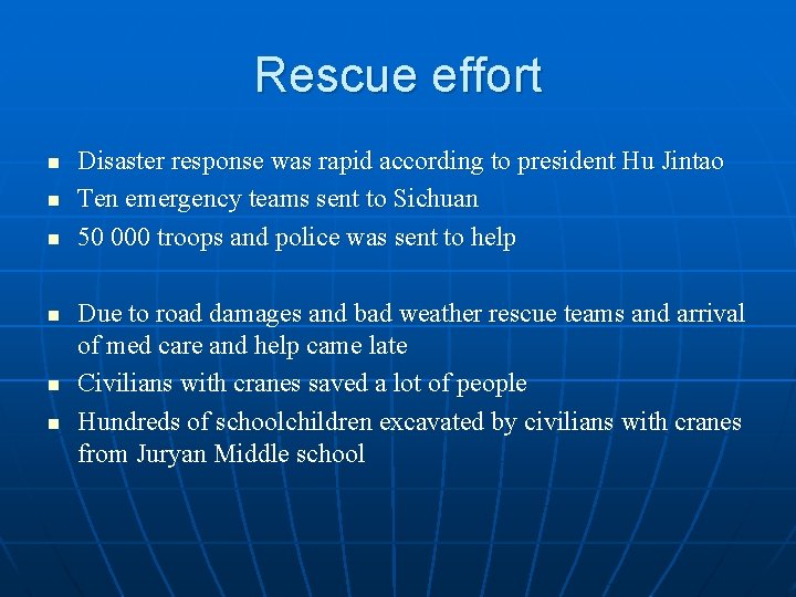 Rescue effort n n n Disaster response was rapid according to president Hu Jintao