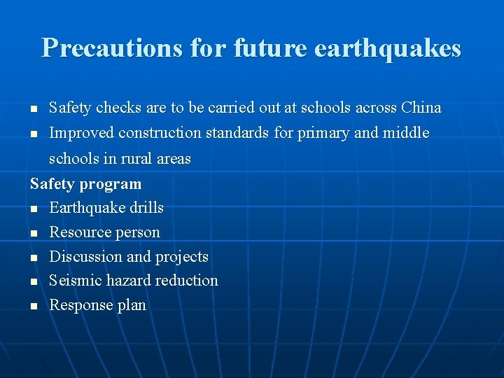 Precautions for future earthquakes n n Safety checks are to be carried out at