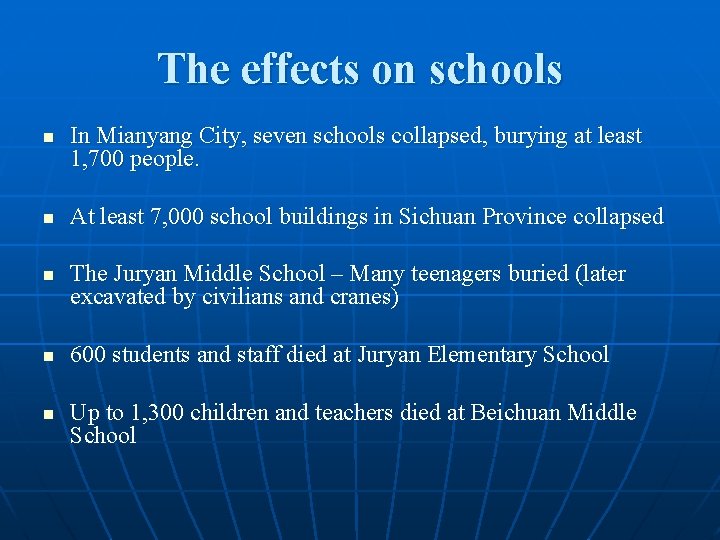 The effects on schools n n n In Mianyang City, seven schools collapsed, burying