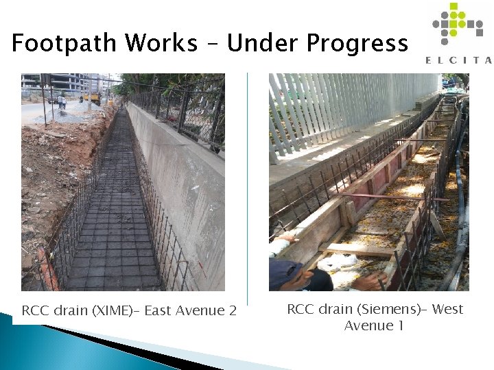 Footpath Works – Under Progress RCC drain (XIME)– East Avenue 2 RCC drain (Siemens)–