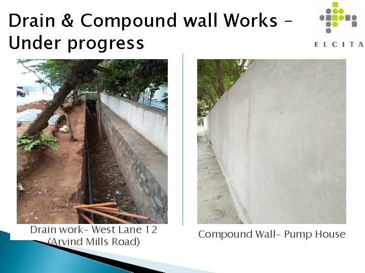 Drain & Compound wall Works – Under progress Drain work– West Lane 12 (Arvind