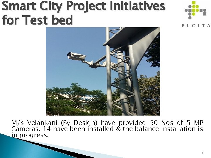 Smart City Project Initiatives for Test bed M/s Velankani (By Design) have provided 50