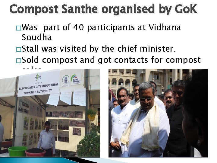 Compost Santhe organised by Go. K � Was part of 40 participants at Vidhana