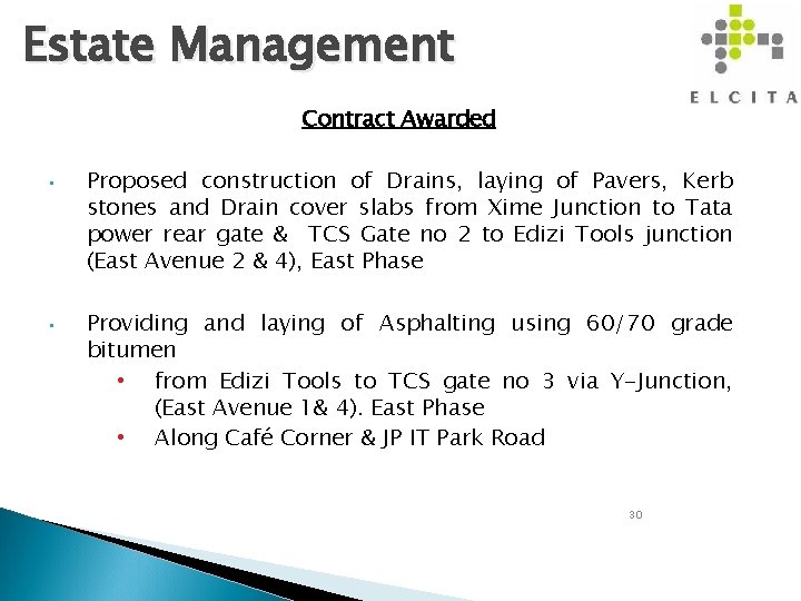 Estate Management Contract Awarded • • Proposed construction of Drains, laying of Pavers, Kerb