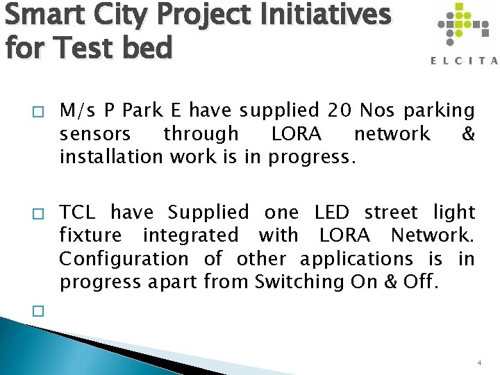 Smart City Project Initiatives for Test bed � � M/s P Park E have