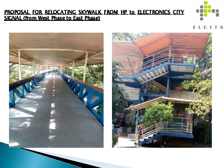 PROPOSAL FOR RELOCATING SKYWALK FROM HP to ELECTRONICS CITY SIGNAL (from West Phase to