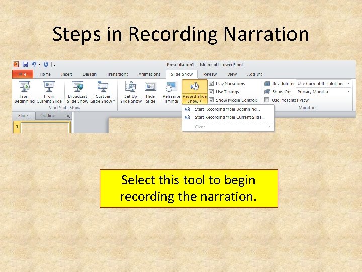 Steps in Recording Narration Select this tool to begin recording the narration. 