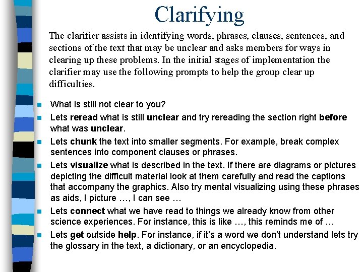 Clarifying The clarifier assists in identifying words, phrases, clauses, sentences, and sections of the