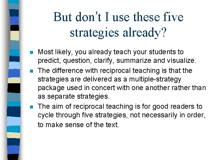 But don’t I use these five strategies already? n n n Most likely, you