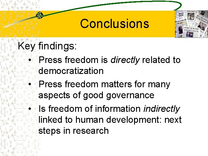 Conclusions Key findings: • Press freedom is directly related to democratization • Press freedom