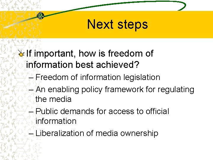 Next steps If important, how is freedom of information best achieved? – Freedom of