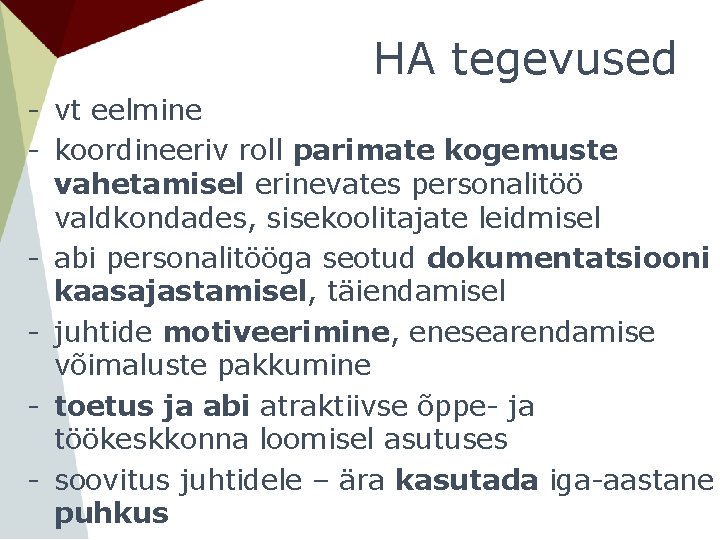 HA tegevused - vt eelmine - koordineeriv roll parimate kogemuste vahetamisel erinevates personalitöö valdkondades,