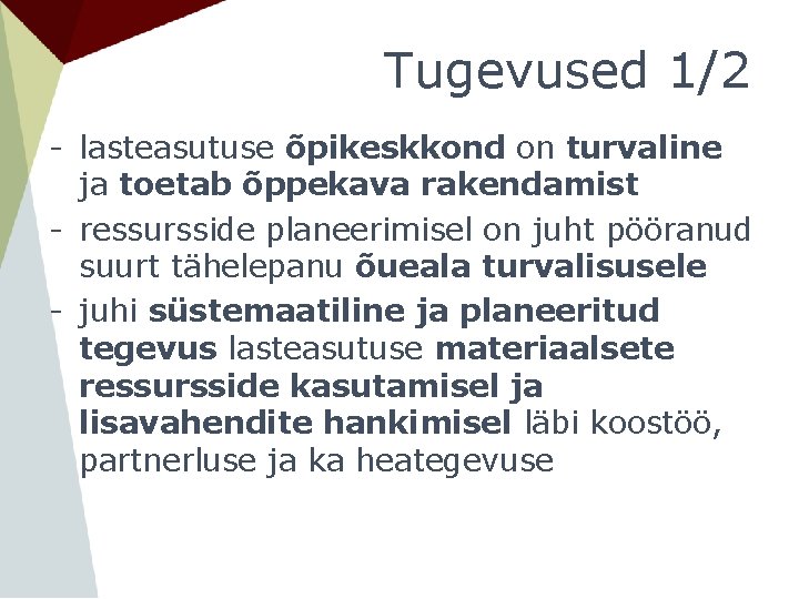 Tugevused 1/2 - lasteasutuse õpikeskkond on turvaline ja toetab õppekava rakendamist - ressursside planeerimisel