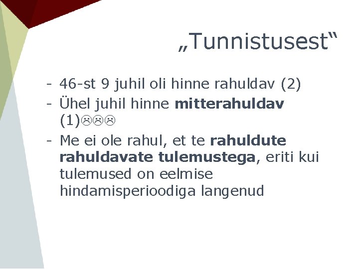 „Tunnistusest“ - 46 -st 9 juhil oli hinne rahuldav (2) - Ühel juhil hinne
