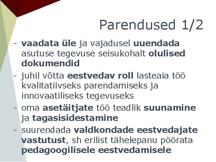 Parendused 1/2 - vaadata üle ja vajadusel uuendada asutuse tegevuse seisukohalt olulised dokumendid -