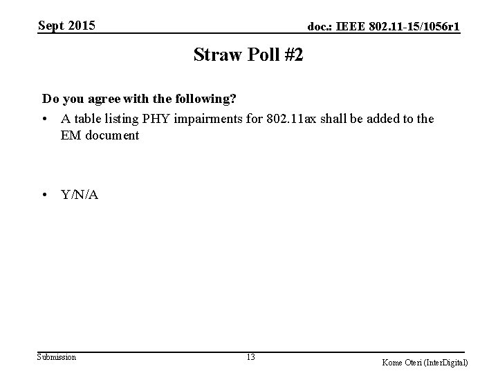 Sept 2015 doc. : IEEE 802. 11 -15/1056 r 1 Straw Poll #2 Do