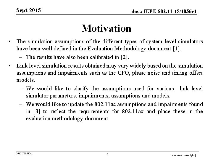 Sept 2015 doc. : IEEE 802. 11 -15/1056 r 1 Motivation • The simulation
