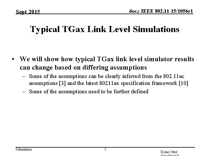 Sept 2015 doc. : IEEE 802. 11 -15/1056 r 1 Typical TGax Link Level