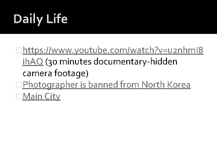 Daily Life �https: //www. youtube. com/watch? v=u 2 nhm. I 8 ih. AQ (30