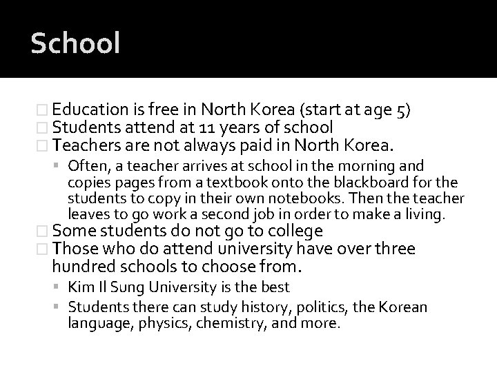 School � Education is free in North Korea (start at age 5) � Students