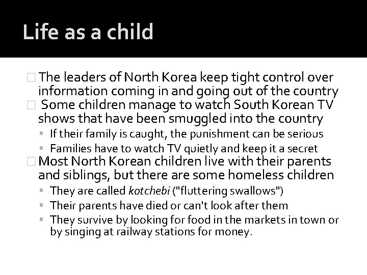 Life as a child � The leaders of North Korea keep tight control over