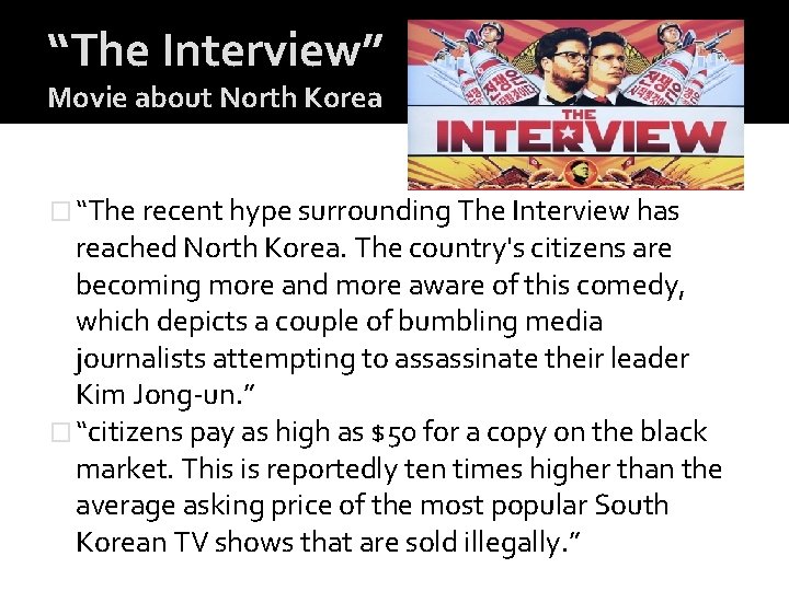 “The Interview” Movie about North Korea � “The recent hype surrounding The Interview has