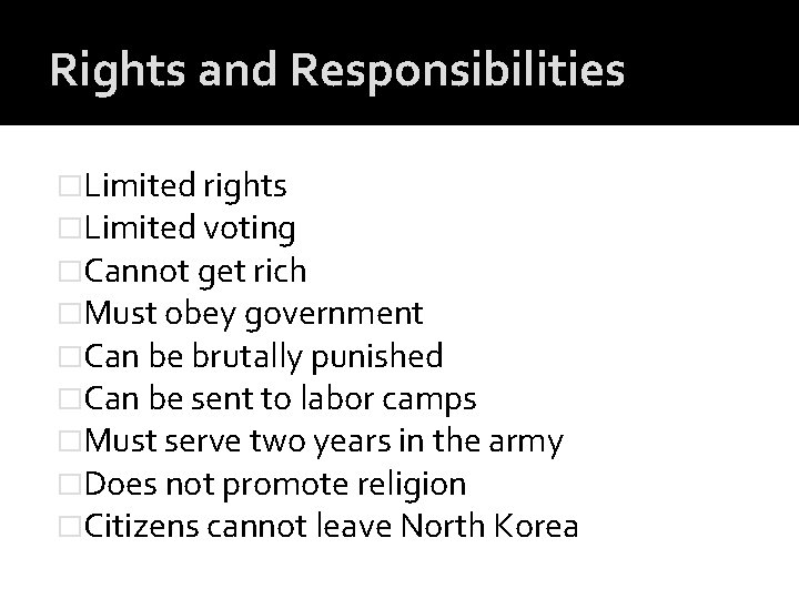 Rights and Responsibilities �Limited rights �Limited voting �Cannot get rich �Must obey government �Can