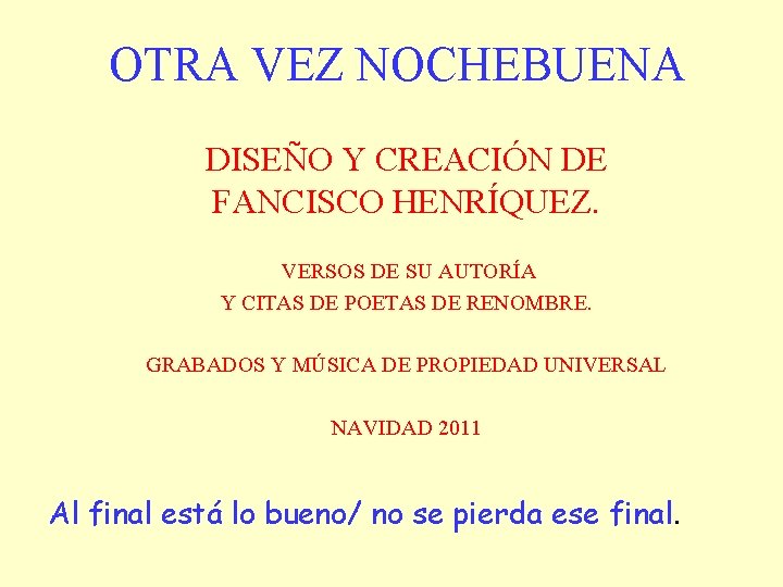 OTRA VEZ NOCHEBUENA DISEÑO Y CREACIÓN DE FANCISCO HENRÍQUEZ. VERSOS DE SU AUTORÍA Y