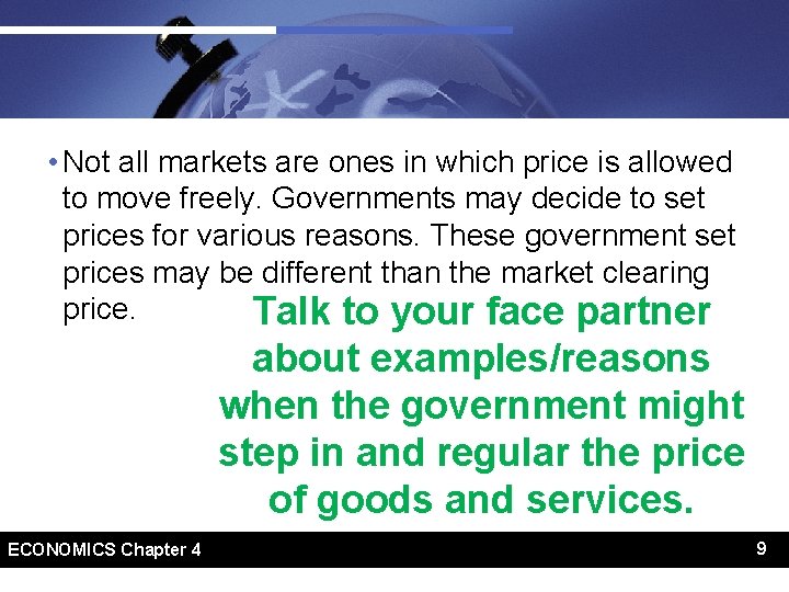  • Not all markets are ones in which price is allowed to move