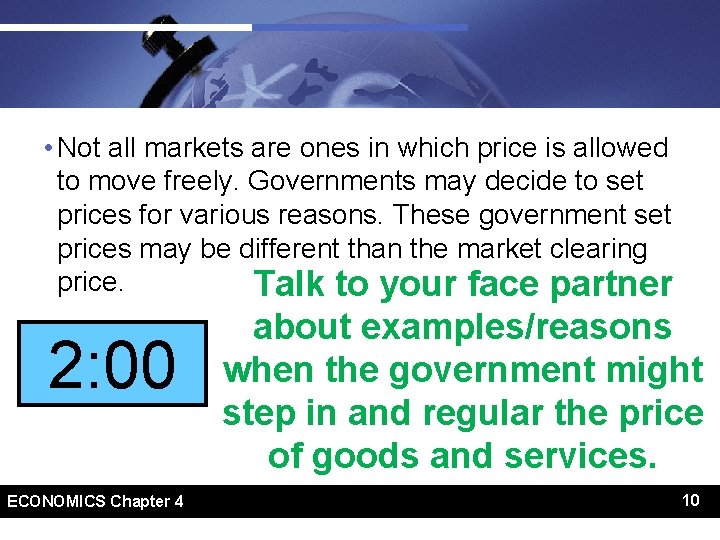  • Not all markets are ones in which price is allowed to move