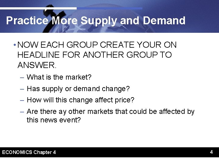 Practice More Supply and Demand • NOW EACH GROUP CREATE YOUR ON HEADLINE FOR