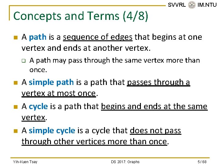 Concepts and Terms (4/8) n A path is a sequence of edges that begins