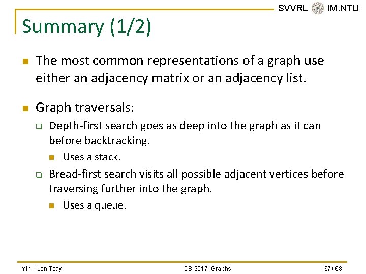 SVVRL @ IM. NTU Summary (1/2) n n The most common representations of a