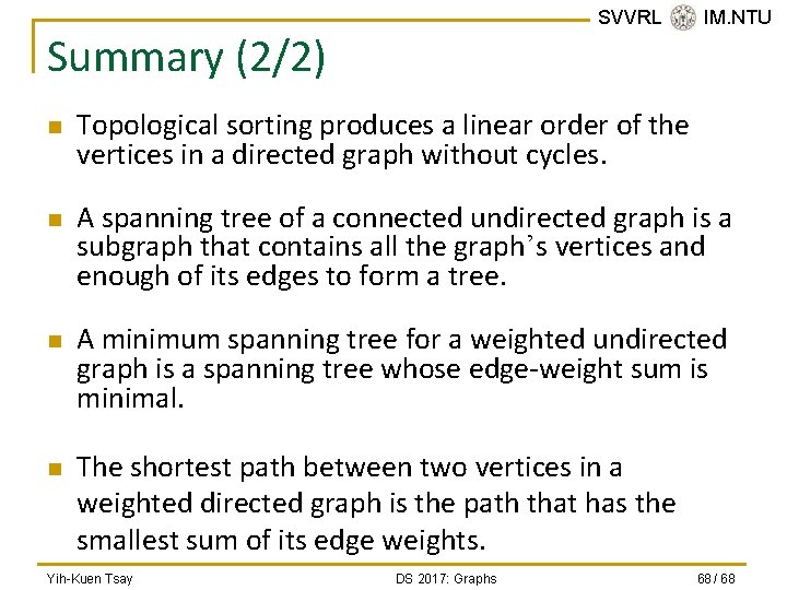 SVVRL @ IM. NTU Summary (2/2) n n Topological sorting produces a linear order