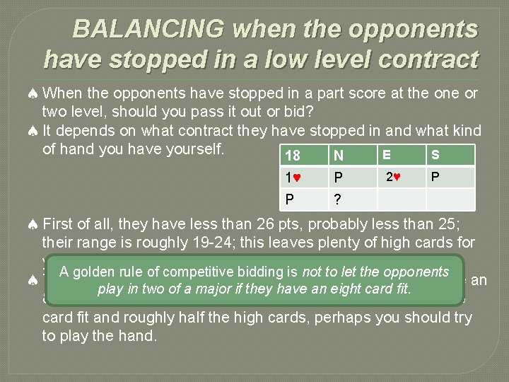 BALANCING when the opponents have stopped in a low level contract When the opponents