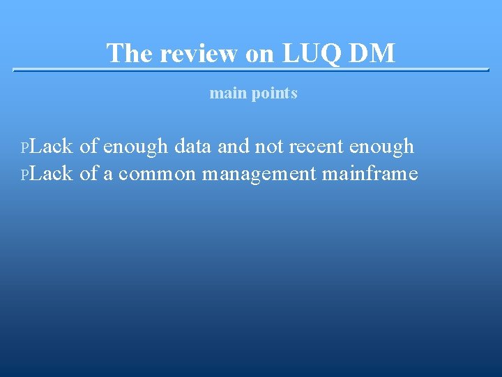 The review on LUQ DM main points PLack of enough data and not recent