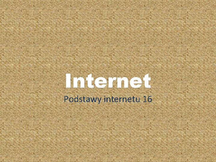 Internet Podstawy internetu 16 