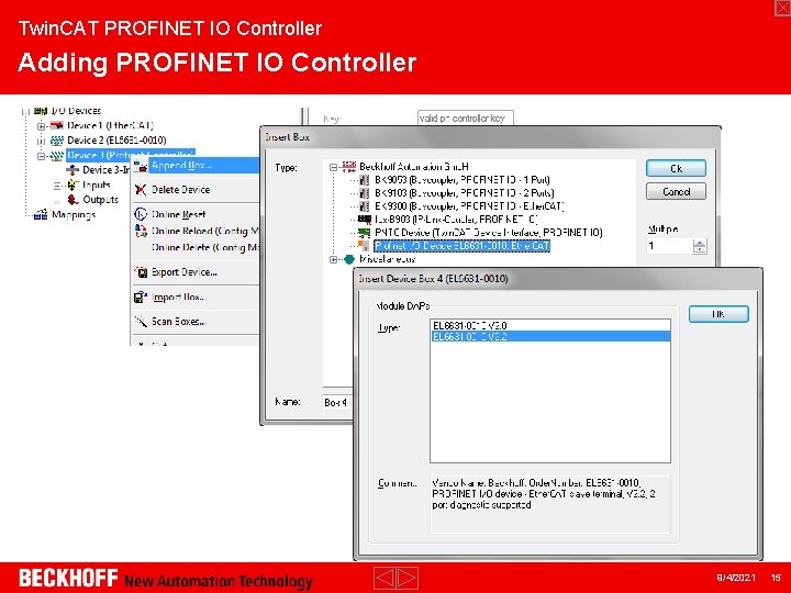 Twin. CAT PROFINET IO Controller Adding PROFINET IO Controller 9/4/2021 15 