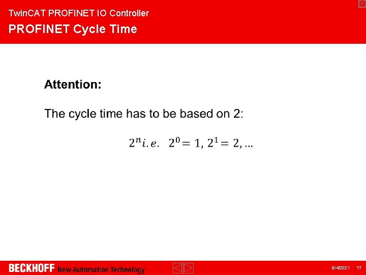 Twin. CAT PROFINET IO Controller PROFINET Cycle Time 9/4/2021 17 