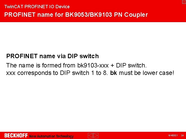 Twin. CAT PROFINET IO Device PROFINET name for BK 9053/BK 9103 PN Coupler PROFINET