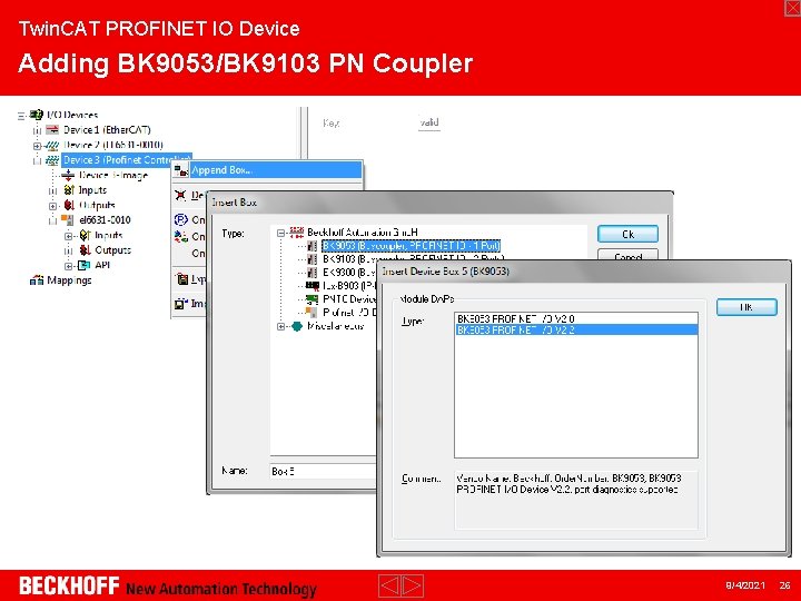 Twin. CAT PROFINET IO Device Adding BK 9053/BK 9103 PN Coupler 9/4/2021 26 