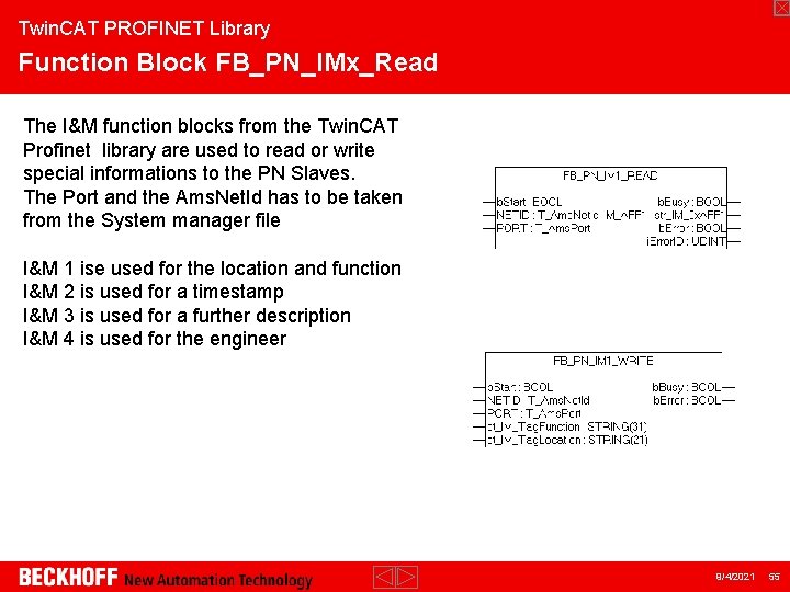 Twin. CAT PROFINET Library Function Block FB_PN_IMx_Read The I&M function blocks from the Twin.