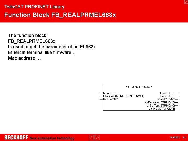 Twin. CAT PROFINET Library Function Block FB_REALPRMEL 663 x The function block FB_REALPRMEL 663