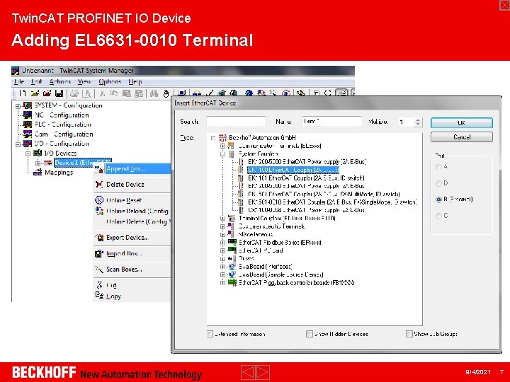 Twin. CAT PROFINET IO Device Adding EL 6631 -0010 Terminal 9/4/2021 7 