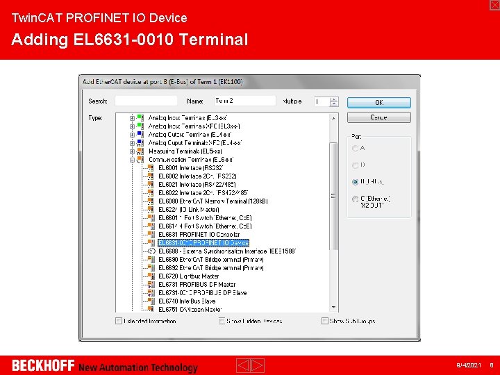 Twin. CAT PROFINET IO Device Adding EL 6631 -0010 Terminal 9/4/2021 8 