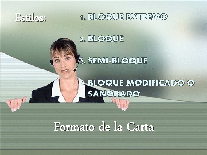 Estilos: 1. BLOQUE EXTREMO 2. BLOQUE 3. SEMI-BLOQUE 4. BLOQUE MODIFICADO O SANGRADO Formato