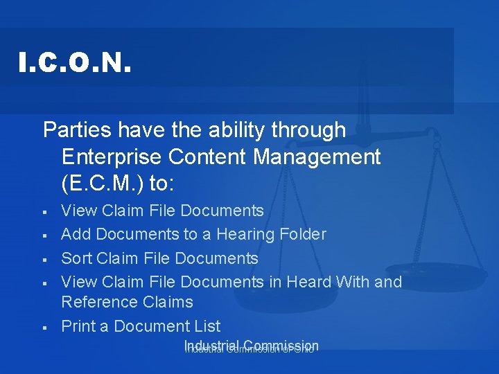 I. C. O. N. Parties have the ability through Enterprise Content Management (E. C.