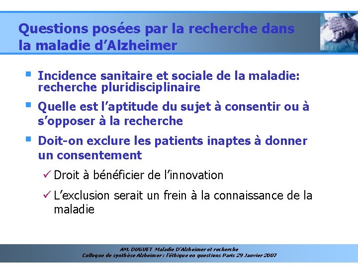 Questions posées par la recherche dans la maladie d’Alzheimer § Incidence sanitaire et sociale