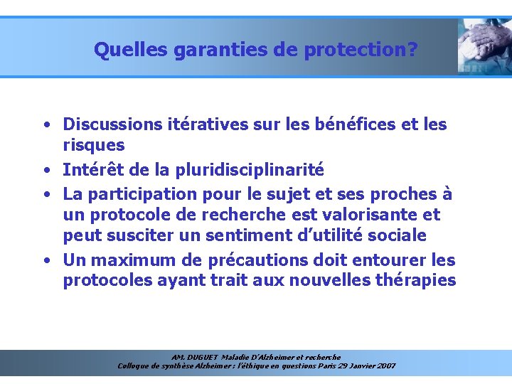 Quelles garanties de protection? • Discussions itératives sur les bénéfices et les risques •