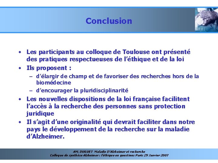 Conclusion • Les participants au colloque de Toulouse ont présenté des pratiques respectueuses de